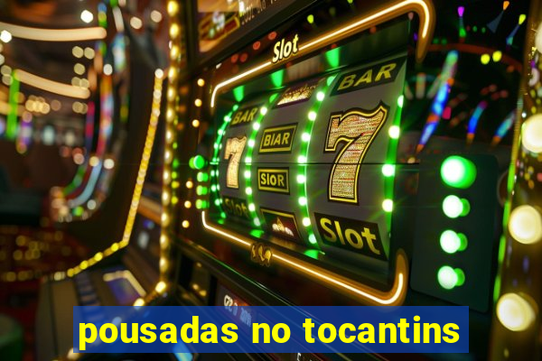 pousadas no tocantins